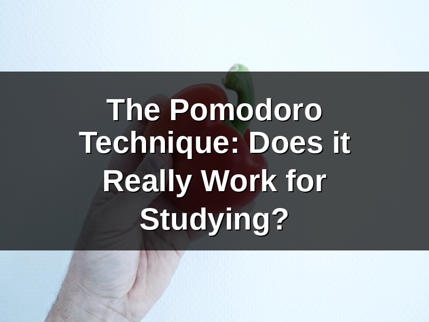 The Pomodoro Technique: Does it Really Work for Studying?